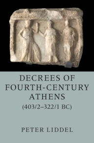 Title: Decrees of Fourth-Century Athens (403/2-322/1 BC) 2 Hardback Volume Set, Author: Peter Liddel