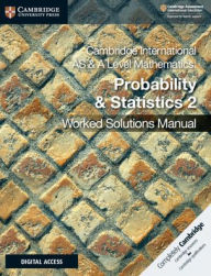 Title: Cambridge International AS & A Level Mathematics Probability & Statistics 2 Worked Solutions Manual with Digital Access, Author: Dean Chalmers