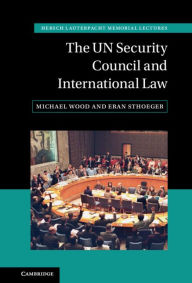 Title: The UN Security Council and International Law, Author: Michael Wood