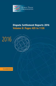 Title: Dispute Settlement Reports 2016: Volume 2, Pages 429-1128, Author: World Trade Organization