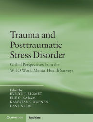 Title: Trauma and Posttraumatic Stress Disorder: Global Perspectives from the WHO World Mental Health Surveys, Author: Evelyn J. Bromet