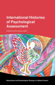 Title: International Histories of Psychological Assessment, Author: Sumaya Laher