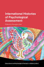 International Histories of Psychological Assessment