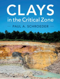 Title: Clays in the Critical Zone, Author: Paul A. Schroeder