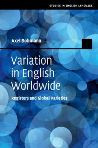 Title: Variation in English Worldwide: Registers and Global Varieties, Author: Axel Bohmann