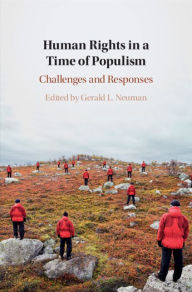 Title: Human Rights in a Time of Populism: Challenges and Responses, Author: Gerald L. Neuman