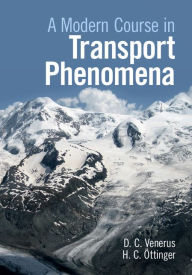 Title: A Modern Course in Transport Phenomena, Author: David C. Venerus