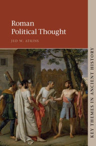 Title: Roman Political Thought, Author: Jed W. Atkins