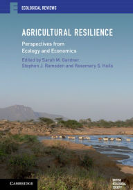Title: Agricultural Resilience: Perspectives from Ecology and Economics, Author: Sarah M. Gardner