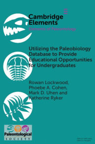 Title: Utilizing the Paleobiology Database to Provide Educational Opportunities for Undergraduates, Author: Rowan Lockwood