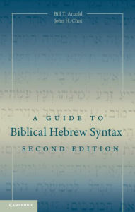 Title: A Guide to Biblical Hebrew Syntax, Author: Bill T. Arnold