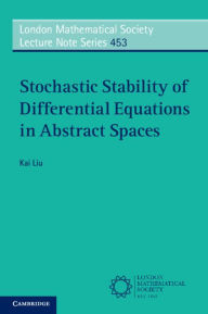 Title: Stochastic Stability of Differential Equations in Abstract Spaces, Author: Kai Liu