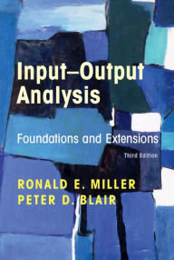 Title: Input-Output Analysis: Foundations and Extensions, Author: Ronald E. Miller