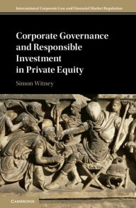 Title: Corporate Governance and Responsible Investment in Private Equity, Author: Simon Witney