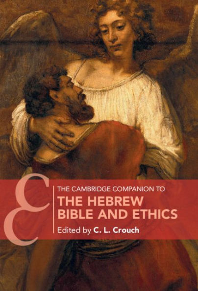 The Cambridge Companion to the Hebrew Bible and Ethics