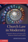 Church Law in Modernity: Toward a Theory of Canon Law between Nature and Culture