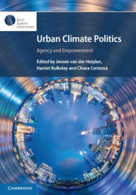 Title: Urban Climate Politics: Agency and Empowerment, Author: Jeroen van der Heijden