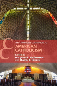 Title: The Cambridge Companion to American Catholicism, Author: Margaret M. McGuinness