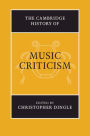 The Cambridge History of Music Criticism