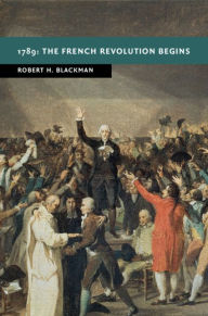 Title: 1789: The French Revolution Begins, Author: Robert H. Blackman