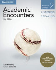 Title: Academic Encounters Level 2 Student's Book Listening and Speaking with Integrated Digital Learning / Edition 2, Author: Kim Sanabria