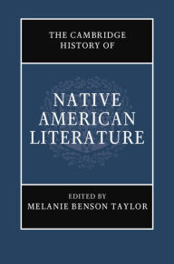 Title: The Cambridge History of Native American Literature, Author: Melanie Benson Taylor