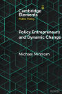 Policy Entrepreneurs and Dynamic Change