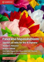 Panorama Hispanohablante 1 Teacher's Resource with Digital Access: Spanish ab initio for the IB Diploma / Edition 2