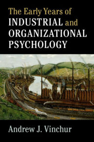 Title: The Early Years of Industrial and Organizational Psychology, Author: Andrew J. Vinchur