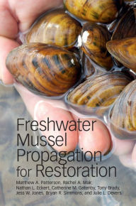 Title: Freshwater Mussel Propagation for Restoration, Author: Matthew A. Patterson