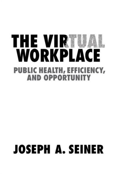 The Virtual Workplace: Public Health, Efficiency, and Opportunity