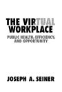 The Virtual Workplace: Public Health, Efficiency, and Opportunity