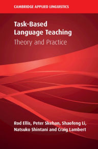 Title: Task-Based Language Teaching: Theory and Practice, Author: Rod Ellis