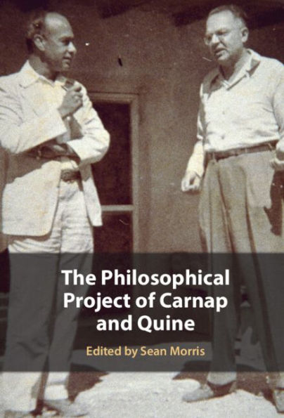 The Philosophical Project of Carnap and Quine