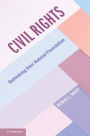 Civil Rights: Rethinking their Natural Foundation