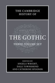 Title: The Cambridge History of the Gothic 3 Volume Hardback Set: Three-volume set, Author: Angela Wright