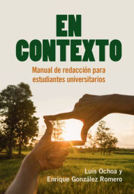 Title: En Contexto: Manual de redacción para estudiantes universitarios, Author: Luis Ochoa