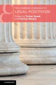 Title: The Cambridge Companion to Legal Positivism, Author: Torben Spaak