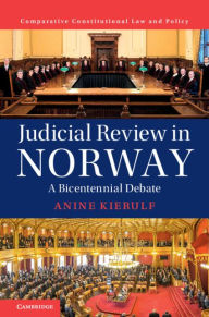 Title: Judicial Review in Norway: A Bicentennial Debate, Author: Anine Kierulf