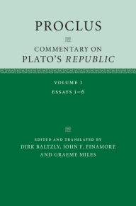 Title: Proclus: Commentary on Plato's Republic: Volume 1, Author: Dirk Baltzly