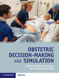 Title: Obstetric Decision-Making and Simulation, Author: Kirsty MacLennan