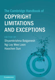 Title: The Cambridge Handbook of Copyright Limitations and Exceptions, Author: Shyamkrishna Balganesh