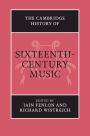 The Cambridge History of Sixteenth-Century Music