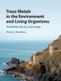 Trace Metals in the Environment and Living Organisms: The British Isles as a Case Study