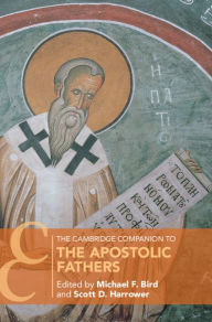 Title: The Cambridge Companion to the Apostolic Fathers, Author: Michael F. Bird