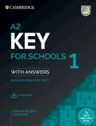 Title: A2 Key for Schools 1 for the Revised 2020 Exam Student's Book with Answers with Audio with Resource Bank, Author: Cambridge University Press