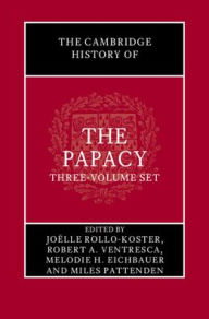 Title: The Cambridge History of the Papacy 3 Hardback Book Set, Author: Joëlle Rollo-Koster