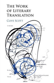 Title: The Work of Literary Translation, Author: Clive Scott