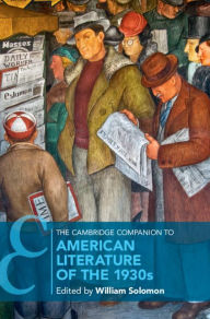 Title: The Cambridge Companion to American Literature of the 1930s, Author: William Solomon