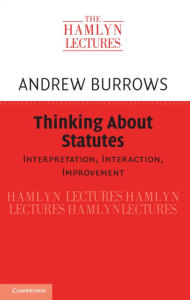 Title: Thinking about Statutes: Interpretation, Interaction, Improvement, Author: Andrew Burrows